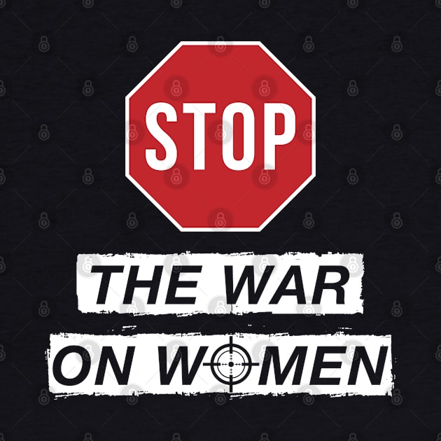 Stop the War on Women by stuffbyjlim